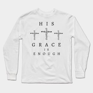 His Grace is Enough V5 Long Sleeve T-Shirt